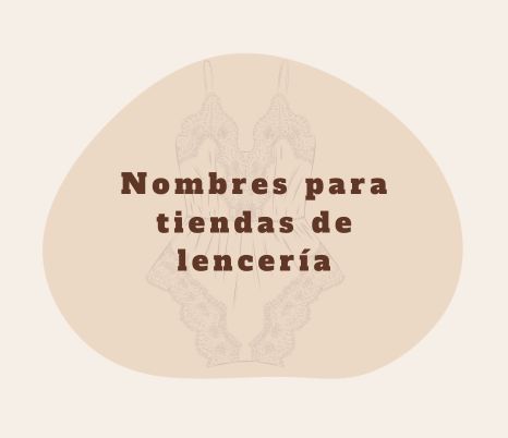 Nombres para tienda de lencería